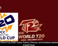 ICC Men's T20 World Cup 2026: Latest Tickets, Fixtures, and Schedule Updates Amid Rising Cricket Fever