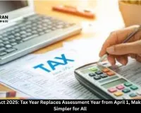 Income Tax Act 2025: Tax Year Replaces Assessment Year from April 1, Making ITR Filing Simpler for All