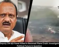 Maharashtra Deputy CM Ajit Pawar Killed in Baramati Plane Crash: Investigation Underway, Political Future in Question