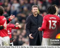 Manchester United beat City 2-0 in derby as title race pressure mounts on Guardiola’s side