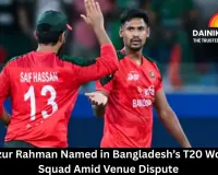 Mustafizur Rahman Named in Bangladesh’s T20 World Cup Squad Amid Venue Dispute