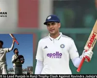 Shubman Gill to Lead Punjab in Ranji Trophy Clash Against Ravindra Jadeja’s Saurashtra