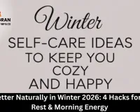 Sleep Better Naturally in Winter 2026: 4 Hacks for Deeper Rest & Morning Energy