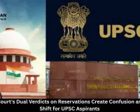 Supreme Court's Dual Verdicts on Reservations Create Confusion and Strategy Shift for UPSC Aspirants