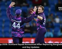 T20 World Cup 2026: Scotland Squad Announced After Replacing Bangladesh – Full List and Key Updates