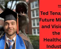 Ted Tenaglia’s Future Mission and Vision in the Healthcare Industry