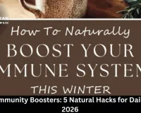 Winter Immunity Boosters: 5 Natural Hacks for Daily Life in 2026