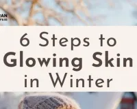 Winter Skin & Hydration Hacks: Natural Glow Tips for Dry Indian Winter 2026