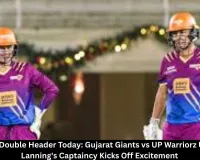 WPL 2026 Double Header Today: Gujarat Giants vs UP Warriorz Under Meg Lanning's Captaincy Kicks Off Excitement