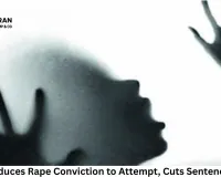Court Reduces Rape Conviction to Attempt, Cuts Sentence in Half