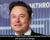 Elon Musk Net Worth Surges to $850 Billion: World's Richest Person Breaks Records with SpaceX-xAI Merger