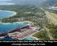 Great Nicobar Infrastructure Project Gets NGT Nod: Why This Mega Development Is a Strategic Game Changer for India