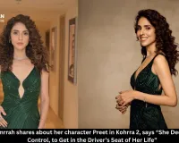Pooja Bhamrrah shares about her character Preet in Kohrra 2, says “She Decides to Take Control, to Get in the Driver’s Seat of Her Life”