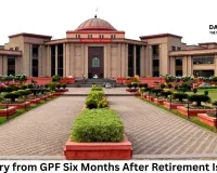 Recovery from GPF Six Months After Retirement Is Illegal: High Court Quashes Recovery Order Against Retired Lecturer
