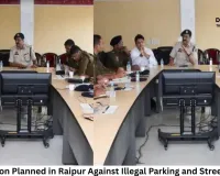 Strict Action Planned in Raipur Against Illegal Parking and Street Vendors