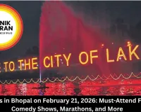 Top Events in Bhopal February 21 2026: Film Festivals, Comedy, Marathons & Cultural Highlights