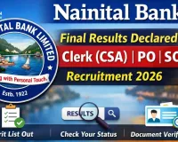 Nainital Bank Declares Final Results for Clerk (CSA), PO and SO Recruitment 2026