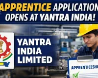 Apprentice Application Process Opens at Yantra India Limited; Candidates Invited to Apply Online