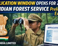 Application Window Opens for 2026 Indian Forest Service Preliminary Exam; Candidates Asked to Apply Online Early