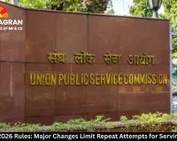 UPSC CSE 2026 Rules: Major Changes Limit Repeat Attempts for Serving Officers