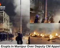 Violence Erupts in Manipur Over Deputy CM Appointments; Protests Turn Violent in Churachandpur