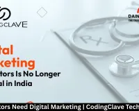 Why Doctors Need Digital Marketing | CodingClave Technologies 