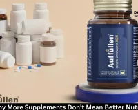 Why More Supplements Don’t Mean Better Nutrition