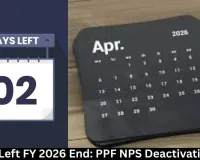 2 Days Left FY 2026 End: PPF NPS Deactivation Risk