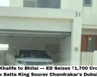 Burj Khalifa to Bhilai — ED Seizes ₹1,700 Crore of Mahadev Satta King Sourav Chandrakar's Dubai Empire