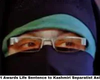 Delhi Court Awards Life Sentence to Kashmiri Separatist Asiya Andrabi — A Landmark UAPA Verdict With Far-Reaching Consequences