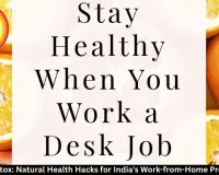  Desk to Detox: Natural Health Hacks for India’s Work-from-Home Professionals