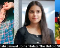 Divyanshi Jaiswal Joins ‘Halala The Untold Story 2’
