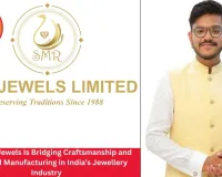 How SMR Jewels Is Bridging Craftsmanship and Organised Manufacturing in India’s Jewellery Industry