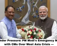 India Under Pressure: PM Modi's Emergency Meetings with CMs Over West Asia Crisis — What It Means for You
