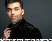 Karan Johar Praises Aditya Dhar’s Dhurandhar The Revenge Ranveer Singh