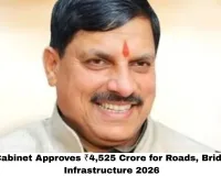 MP Cabinet Approves ₹4,525 Crore for Roads, Bridges & Infrastructure 2026 — Ujjain Elevated Corridor, Two Road Development Programmes & ₹40 Wheat Bonus for Farmers in One Power-Packed Meeting