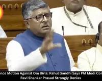 No-Confidence Motion Against Om Birla: Rahul Gandhi Says PM Modi Compromised, Ravi Shankar Prasad Strongly Denies