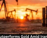  Oil Outperforms Gold Amid Iran War