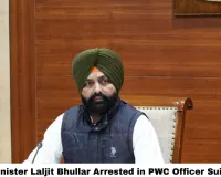  Punjab Minister Laljit Bhullar Arrested in PWC Officer Suicide Case 