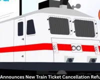 Railways Announces New Train Ticket Cancellation Refund Rules
