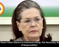 Sonia Gandhi Slams India’s Silence on Khamenei Killing: ‘Not Neutrality, But Abdication of Responsibility’