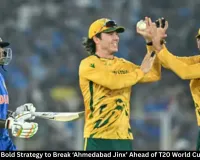 Team India’s Bold Strategy to Break ‘Ahmedabad Jinx’ Ahead of T20 World Cup 2026 Final