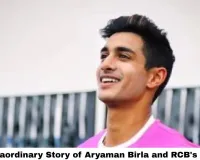  From ₹30 Lakh IPL Player to ₹16,700 Crore Chairman: The Extraordinary Story of Aryaman Birla and RCB's New Era