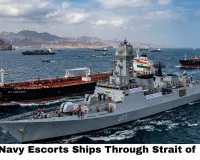 Operation Urja Suraksha: Indian Navy Escorts Ships Through Strait of Hormuz to Protect India's Energy Supply