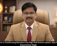 Wagh Sir Edu Pro is Transforming Educators into High-Paid School Leaders, Says Founder & CEO Dnyaneshwar Wagh