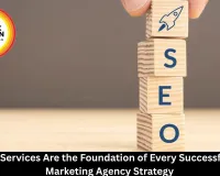 Why SEO Services Are the Foundation of Every Successful Digital Marketing Agency Strategy