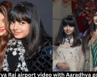 Aishwarya Rai airport video with Aaradhya goes viral