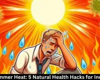 Beat Summer Heat: 5 Natural Health Hacks for India 2026