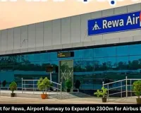 Big Boost for Rewa, Airport Runway to Expand to 2300m for Airbus Landings