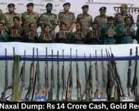 Bijapur Naxal Dump: Rs 14 Crore Cash, Gold Recovered